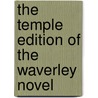 The Temple Edition Of The Waverley Novel door Sir Walter Scott