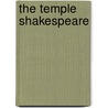 The Temple Shakespeare door Shakespeare William Shakespeare