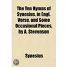 The Ten Hymns Of Synesius, In Engl. Vers by Synesius