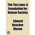 The Ten Laws; A Foundation For Human Soc