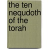 The Ten Nequdoth Of The Torah door Romain Franois Butin