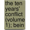 The Ten Years' Conflict (Volume 1); Bein door Robert Buchanan