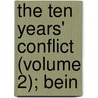 The Ten Years' Conflict (Volume 2); Bein door Robert Buchanan