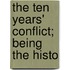 The Ten Years' Conflict; Being The Histo