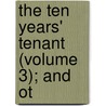 The Ten Years' Tenant (Volume 3); And Ot door Walter Besant
