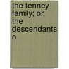 The Tenney Family; Or, The Descendants O door Tenney