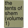 The Tents Of Shem (Volume 1) door Grant Allen
