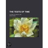 The Tests Of Time; A Story Of Social Lif by Sara Woods