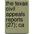 The Texas Civil Appeals Reports (27); Ca
