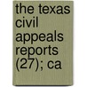 The Texas Civil Appeals Reports (27); Ca door Texas. Court Of Civil Appeals