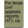 The Texas Civil Appeals Reports (47); Ca door Texas Court of Civil Appeals