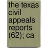 The Texas Civil Appeals Reports (62); Ca door Texas Court of Civil Appeals