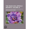 The Texas Civil Appeals Reports (Volume by Texas. Court Of Civil Appeals