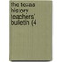 The Texas History Teachers' Bulletin (4