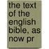 The Text Of The English Bible, As Now Pr