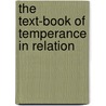 The Text-Book Of Temperance In Relation door Frederic Richard Lees