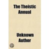 The Theistic Annual by Unknown Author