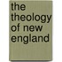 The Theology Of New England