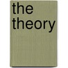 The Theory by Sydney Thomas Giles Andrews