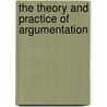 The Theory And Practice Of Argumentation by Victor Alvin Ketcham