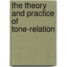 The Theory And Practice Of Tone-Relation by Percy Goetschius