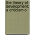 The Theory Of Development; A Criticism O