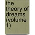 The Theory Of Dreams (Volume 1)