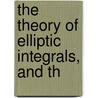 The Theory Of Elliptic Integrals, And Th door James Booth