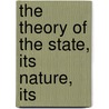 The Theory Of The State, Its Nature, Its door George H. Smith