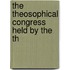 The Theosophical Congress Held By The Th