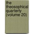 The Theosophical Quarterly (Volume 20)