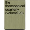 The Theosophical Quarterly (Volume 20) by Theosophical Society