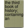 The Third Book Of History; Containing An by James Goodrich