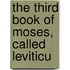 The Third Book Of Moses, Called Leviticu