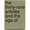 The Thirty-Nine Articles And The Age Of by Anna Green