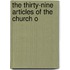 The Thirty-Nine Articles Of The Church O