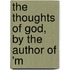 The Thoughts Of God, By The Author Of 'm