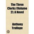 The Three Clerks (Volume 2); A Novel