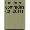 The Three Comrades (Pt. 2611) door Gustav Frenssen