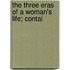 The Three Eras Of A Woman's Life; Contai