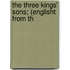 The Three Kings' Sons; (Englisht From Th