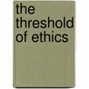 The Threshold Of Ethics door David Kirk