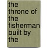 The Throne Of The Fisherman Built By The door Thomas William Allies