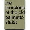 The Thurstons Of The Old Palmetto State; door John H. Caldwell
