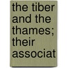 The Tiber And The Thames; Their Associat door Sarah Butler Wister