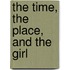 The Time, The Place, And The Girl