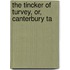 The Tincker Of Turvey, Or, Canterbury Ta