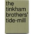 The Tinkham Brothers' Tide-Mill