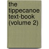The Tippecanoe Text-Book (Volume 2) door William Ogden Niles