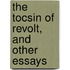 The Tocsin Of Revolt, And Other Essays